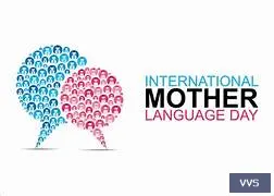 INTERNATIONAL MOTHER LANGUAGE DAY — Visakha Valley School