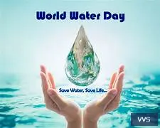 WORLD WATER DAY — Visakha Valley School